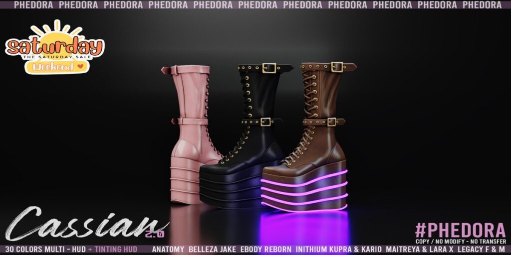 Cassian 2.0 Boots - Anatomy/Inithium/Jake/Legacy F+M/Maitreya/Reborn/+mods	<a href="http://maps.secondlife.com/secondlife/Sandy%20Shores/41/214/25" target="_blank">Teleport</a>