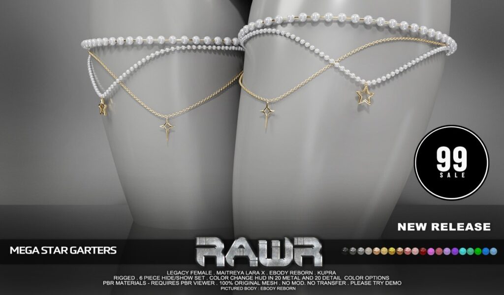 Mega Star Garters - Inithium/Legacy/MaitreyaX/Reborn	<a href="http://maps.secondlife.com/secondlife/RAWR/62/141/21" target="_blank">Teleport</a>