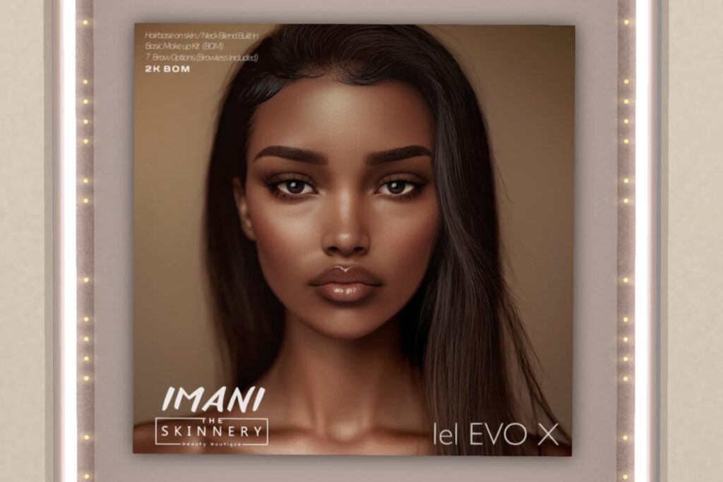 Imani Skin - EvoX, L$788 each