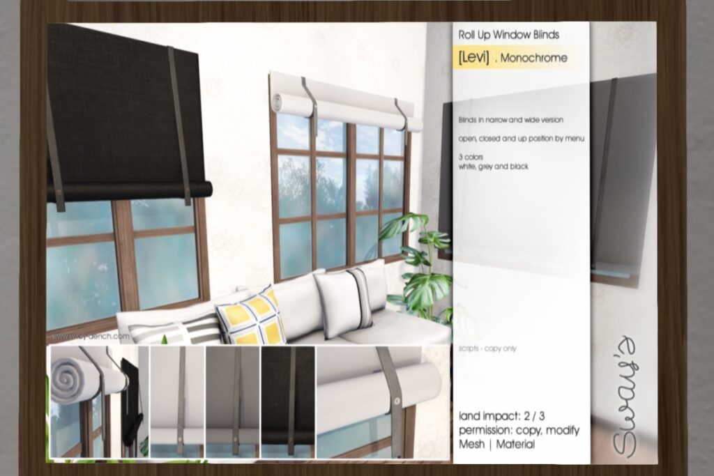 Levi Roll Up Window Blinds Monochrome 	<a href="http://maps.secondlife.com/secondlife/SwayLand/125/125/27" target="_blank">Teleport</a>