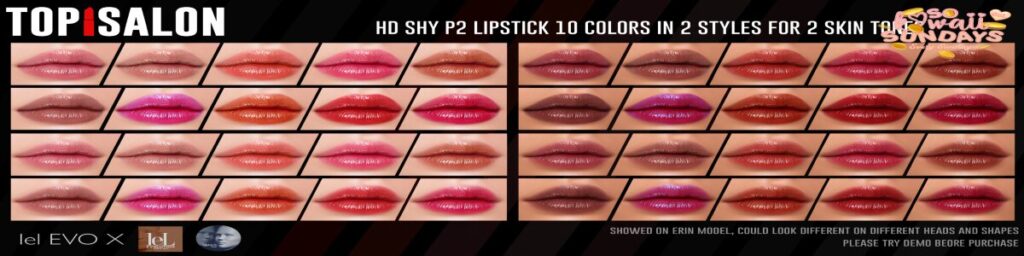 HD Shy P2 Lipstick - Evo/EvoX/Genus	<a href="http://maps.secondlife.com/secondlife/Cosmic%20Valley/184/103/523" target="_blank">Teleport</a>