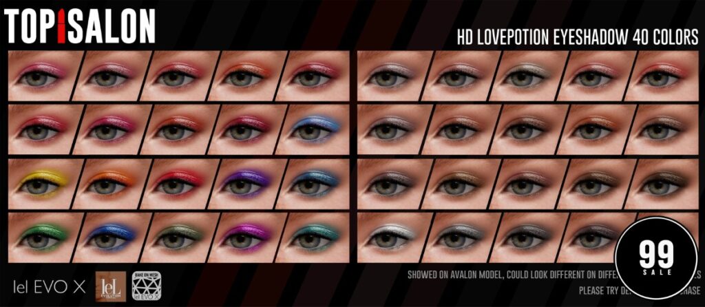 LovePotion Eyeshadow - Evo/EvoX	<a href="http://maps.secondlife.com/secondlife/Cosmic%20Valley/184/103/523" target="_blank">Teleport</a>