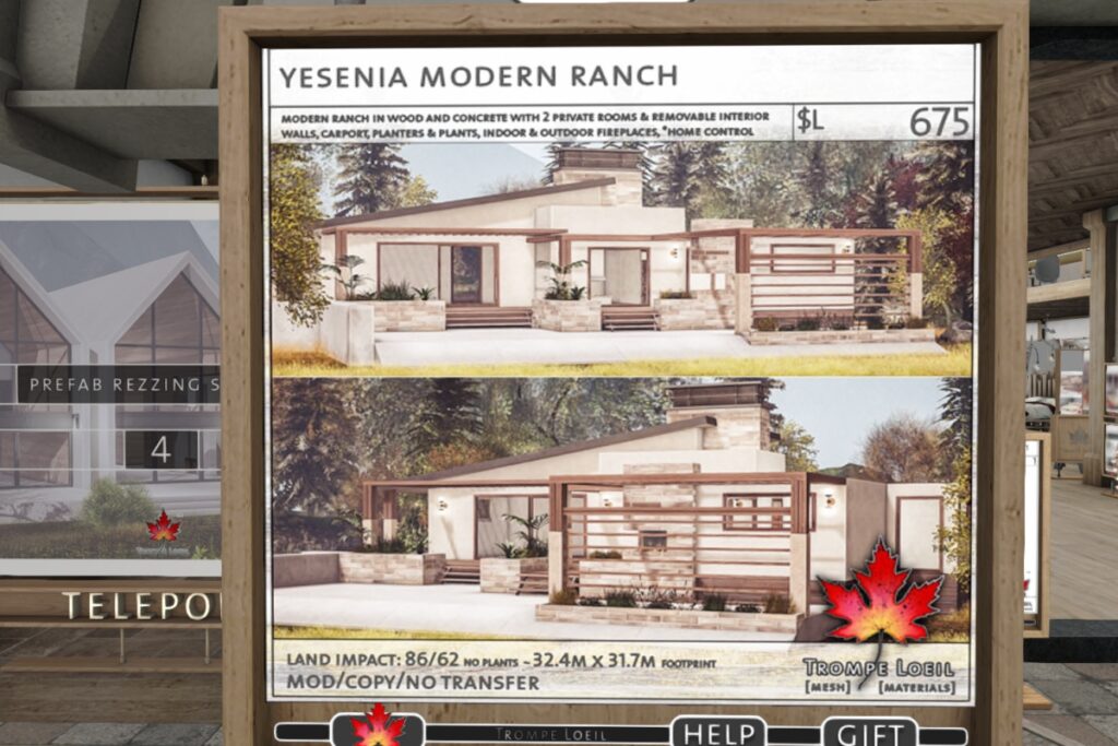 Yesenia Modern Ranch 	<a href="http://maps.secondlife.com/secondlife/Trompe%20Loeil%20Mainstore/214/179/22" target="_blank">Teleport</a>