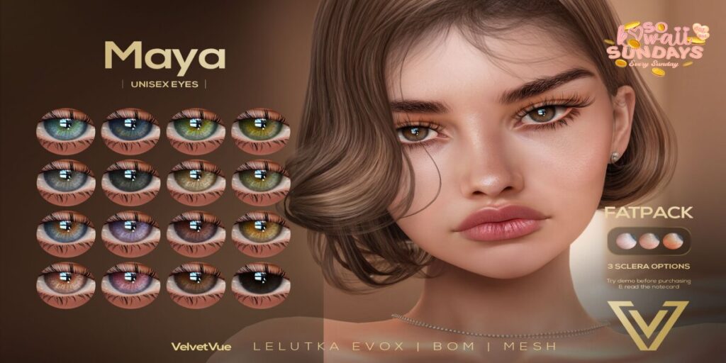 Maya Eyes - BOM/EvoX/Mesh	<a href="http://maps.secondlife.com/secondlife/Future%20Dreams/71/63/982" target="_blank">Teleport</a>