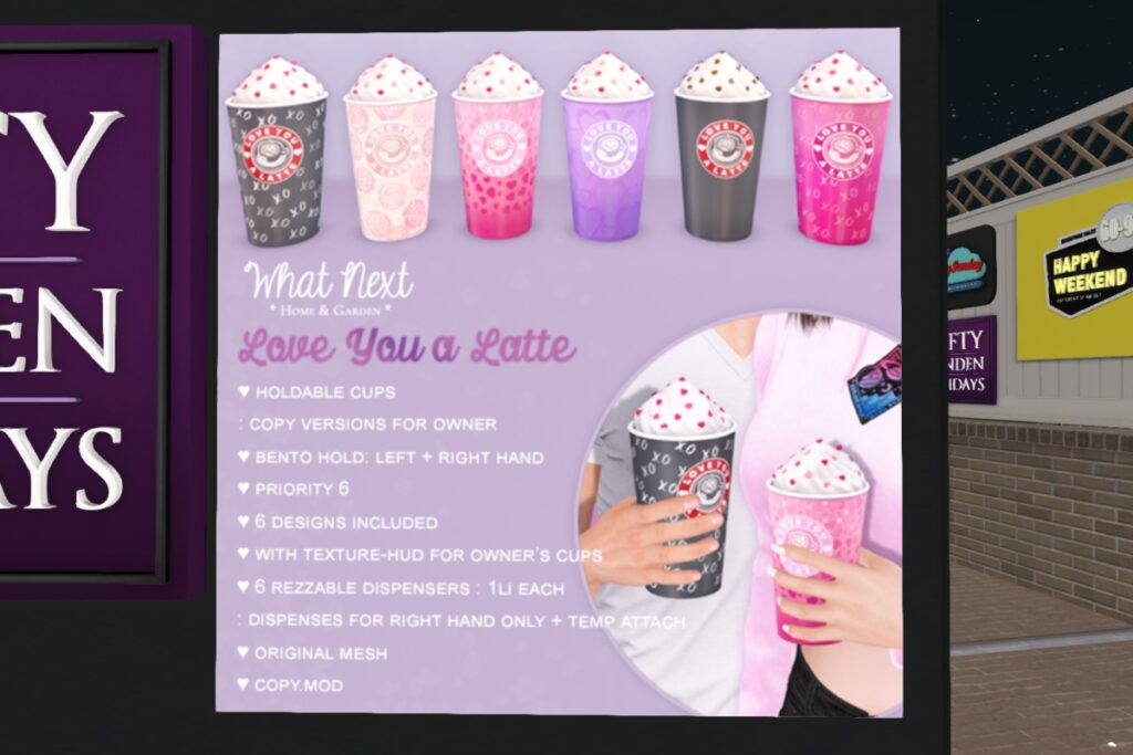 Love You A Latte 	<a href="http://maps.secondlife.com/secondlife/Hodgepodge/113/94/31" target="_blank">Teleport</a>