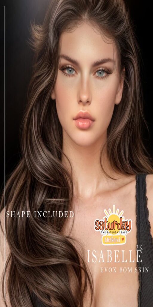 Isabelle Skin - EvoX	<a href="http://maps.secondlife.com/secondlife/Vintage%20Romance/121/167/900" target="_blank">Teleport</a>