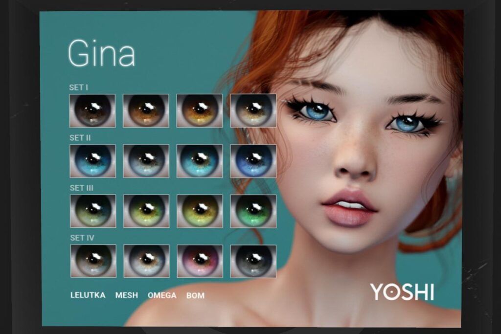 Gina Eyes - BOM/EvoX/Omega/Mesh, L$299 each/L$599 FP