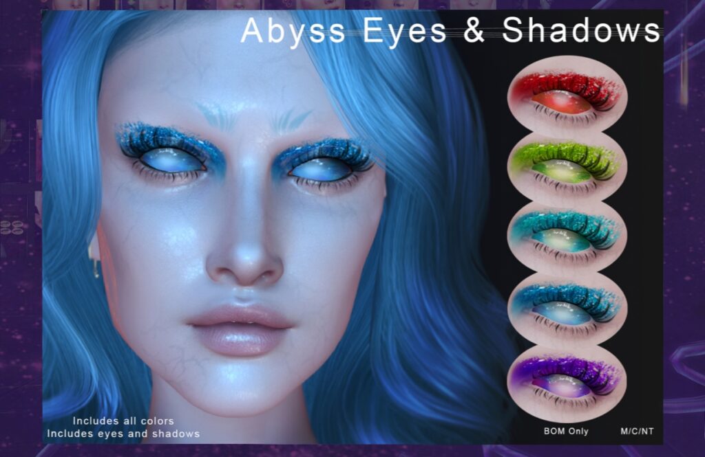 Abyss Eyes &amp; Eyeshadow - BOM	<a href="http://maps.secondlife.com/secondlife/Neon%20Coven/138/135/996" target="_blank">Teleport</a>