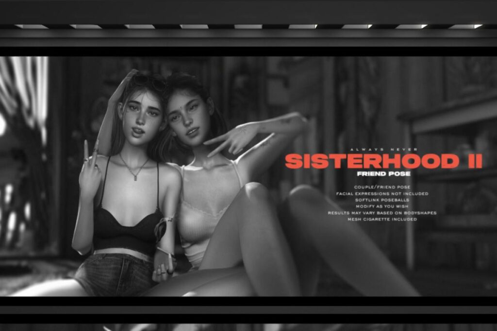 Sisterhood II Pose, L$249 each/L$350 FP