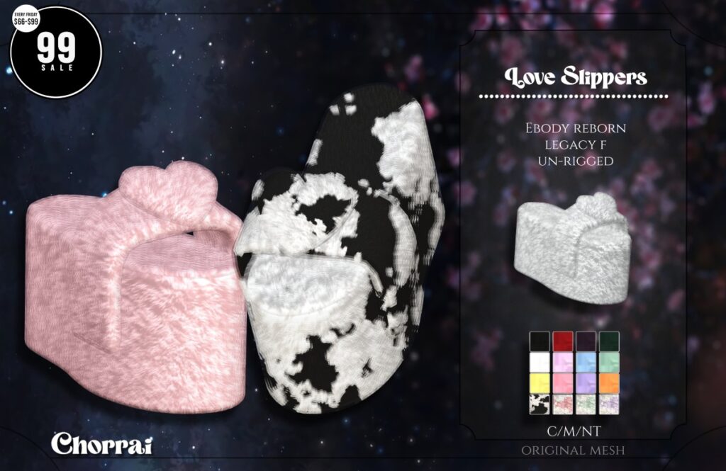 Love Slippers - Legacy/Reborn/Unrigged	<a href="http://maps.secondlife.com/secondlife/Blume/162/94/3757" target="_blank">Teleport</a>