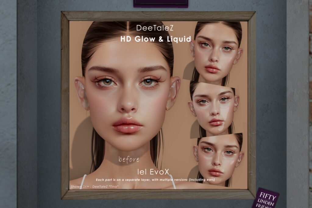 HD Glow &amp; Liquid - EvoX	<a href="http://maps.secondlife.com/secondlife/DeeTaleZ/178/128/266" target="_blank">Teleport</a>