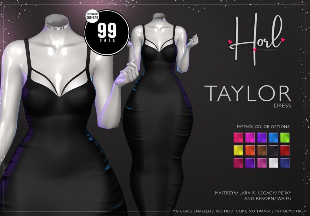 Taylor Dress - Legacy/Maitreya/Reborn/+mods	<a href="http://maps.secondlife.com/secondlife/Spiced%20Romance/83/159/12" target="_blank">Teleport</a>