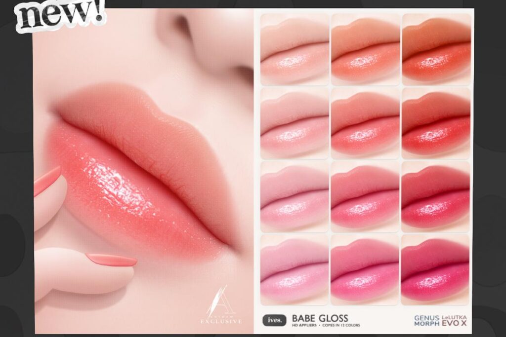 Babe Gloss - EvoX/Genus Morph, L$299 each