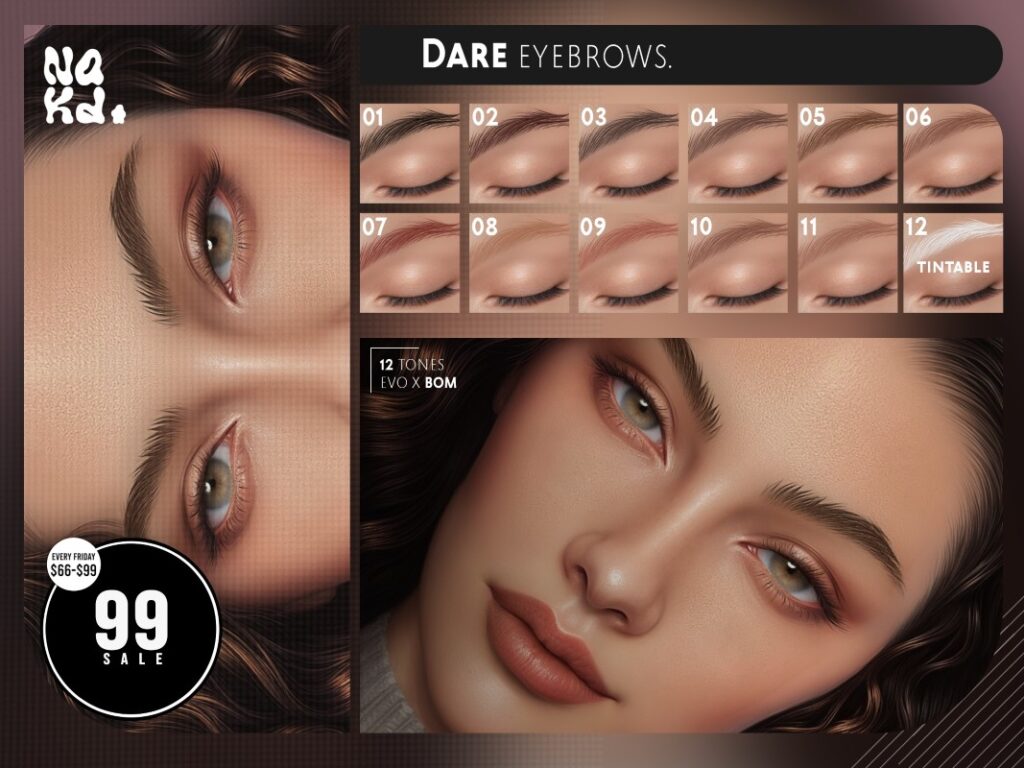 Dare Eyebrows - EvoX	<a href="https://maps.secondlife.com/secondlife/Mapes%20Terrace/100/157/2499" target="_blank">Teleport</a>