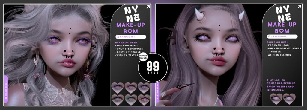 Grudge #01 Eyeshadow - EvoX | Lashes #012 - EvoX	<a href="http://maps.secondlife.com/secondlife/xLUMINOUS%20HALLWAYx/127/161/21" target="_blank">Teleport</a>