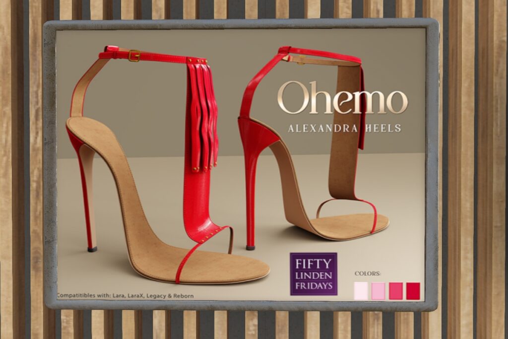 Alexandra Fringe Heels - Legacy/Maitreya/Reborn/+mods	<a href="http://maps.secondlife.com/secondlife/Horan/49/229/2002" target="_blank">Teleport</a>