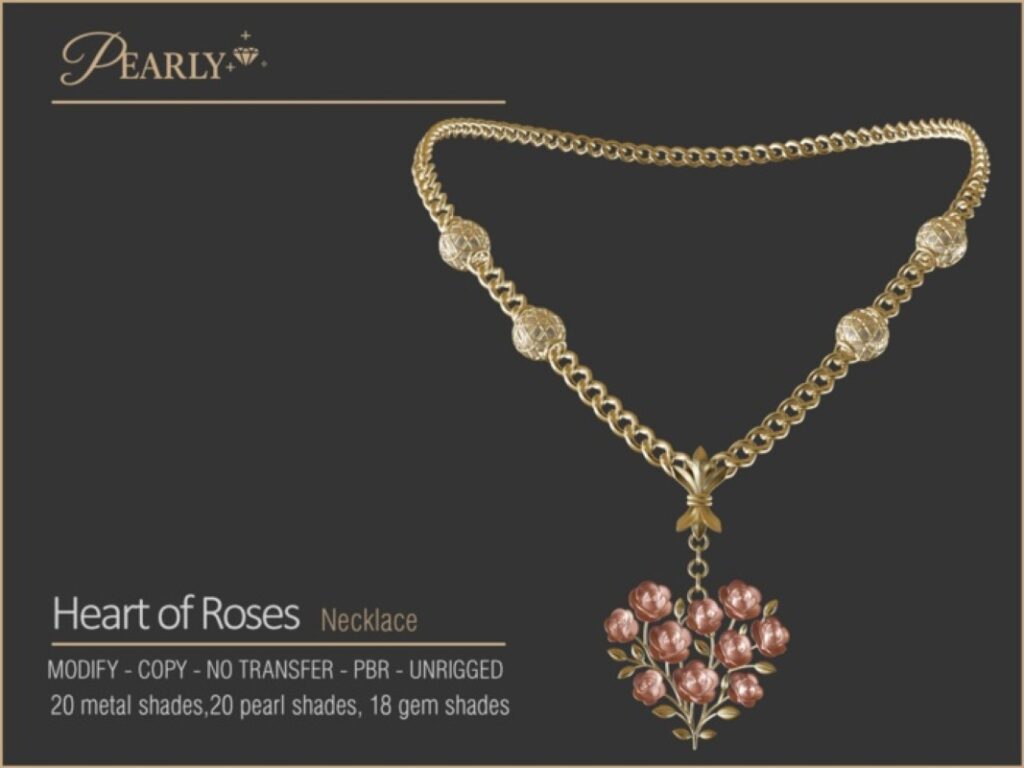 Heart of Roses Necklace	<a href="http://maps.secondlife.com/secondlife/Unbroken%20Isle/48/138/25" target="_blank">Teleport</a>
