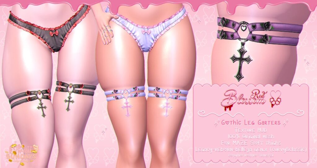 Gothic Leg Garters - Maze for GenX/Legacy/Reborn	<a href="https://maps.secondlife.com/secondlife/Anhedonia/112/132/998" target="_blank">Teleport</a>