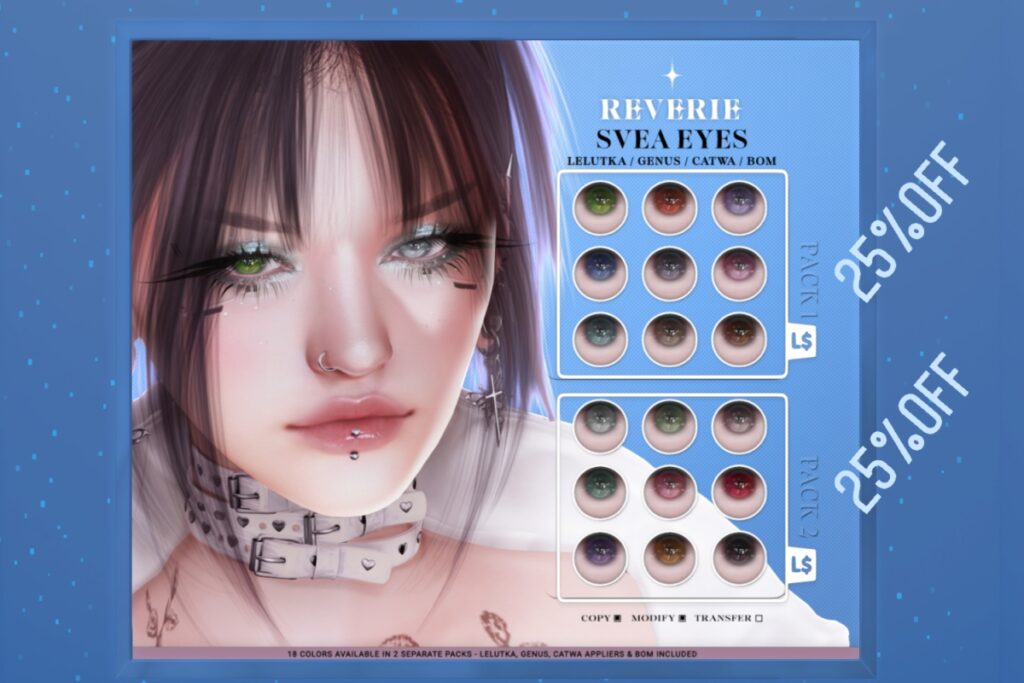 Svea Eyes - BOM/Catwa/EvoX/Genus, L$224 each/L$425 FP