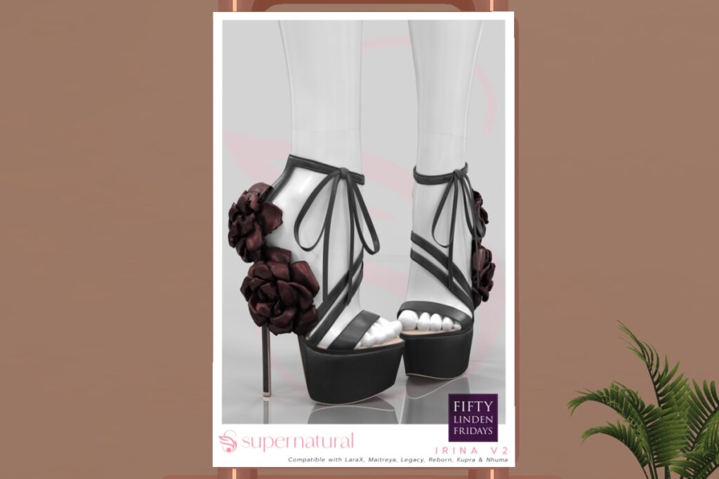 Irina Heels - Inithium/Legacy/Maitreya/NHumana/Reborn/+mods	<a href="http://maps.secondlife.com/secondlife/Supernatural/124/123/21" target="_blank">Teleport</a>