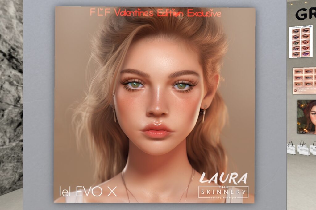 Laura Skin - EvoX	<a href="http://maps.secondlife.com/secondlife/SKINNERY/84/132/775" target="_blank">Teleport</a>