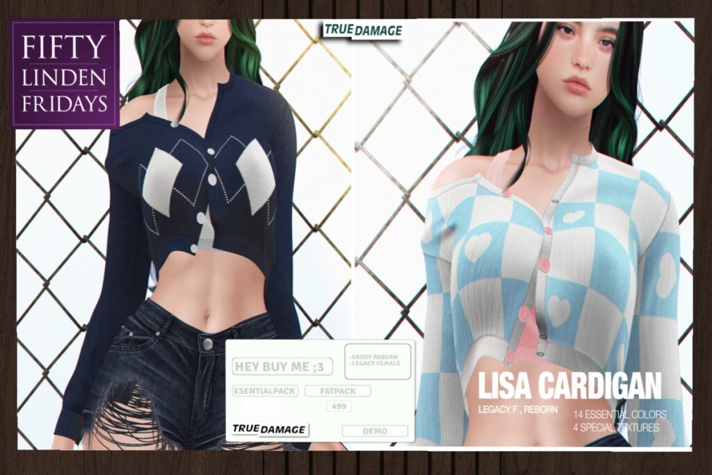 Lisa Cardigan - Legacy/Reborn	<a href="http://maps.secondlife.com/secondlife/True%20Damage/103/104/1999" target="_blank">Teleport</a>