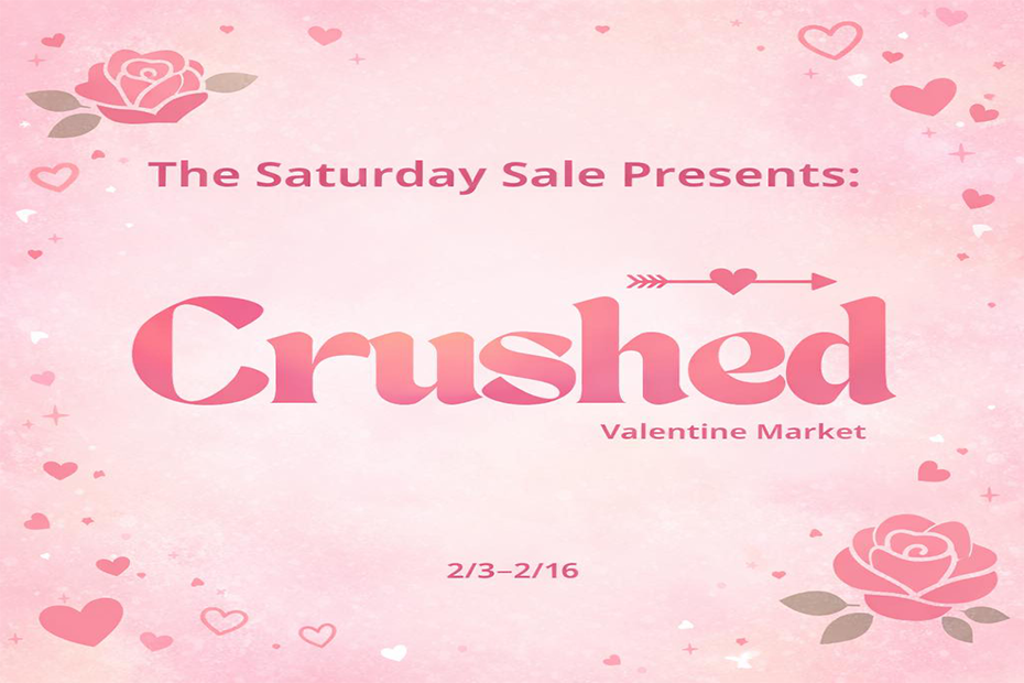 HEART EYES FOR EVERY BOOTH AT TSS: CRUSHED (VALENTINE MARKET)