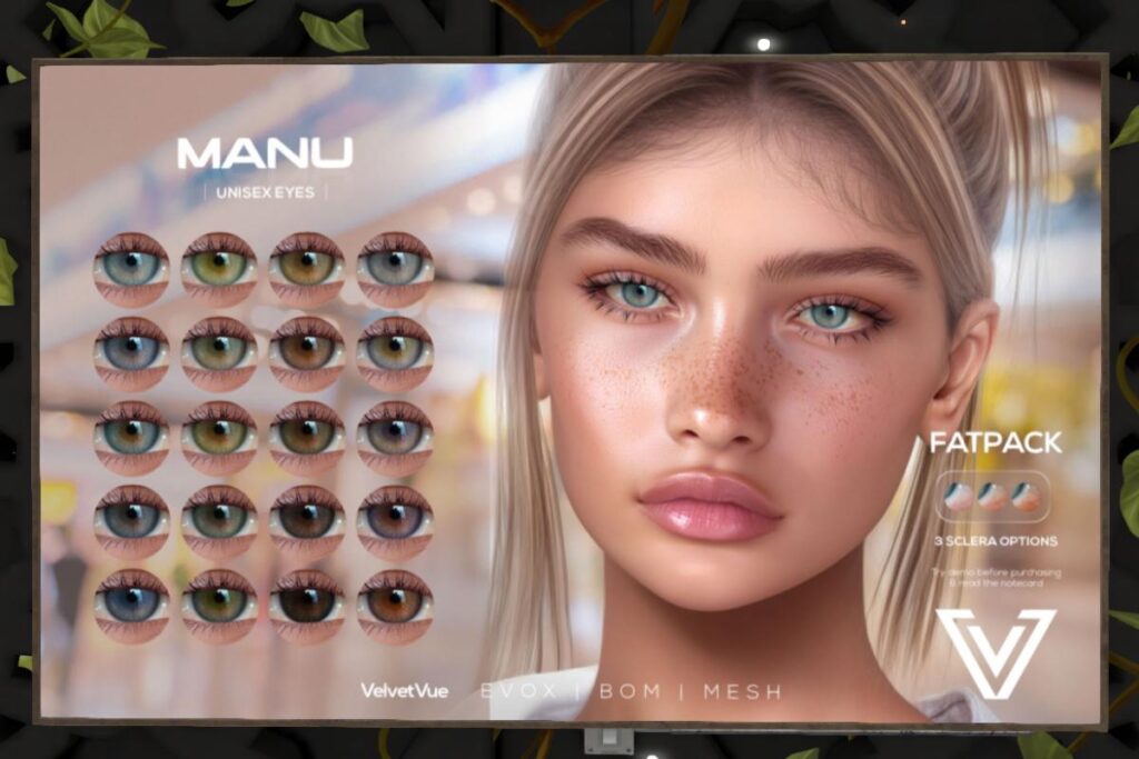Manu Eyes - BOM/EvoX/Mesh, L$299 each/L$999 FP
