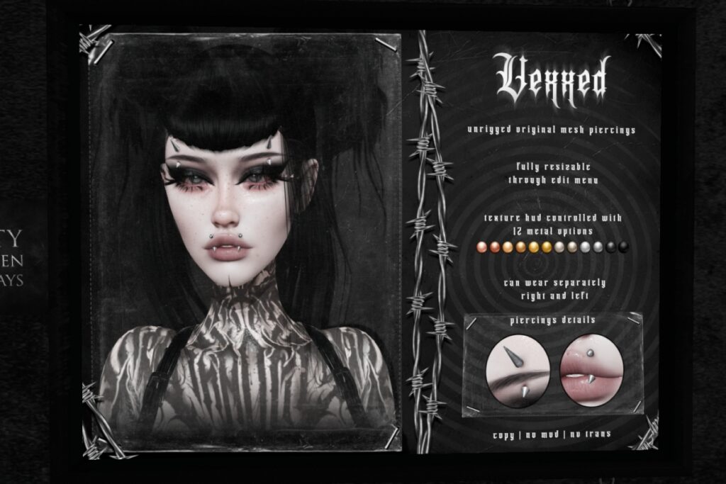 Vexxed Piercings	<a href="http://maps.secondlife.com/secondlife/The%20Conjuring/131/131/22" target="_blank">Teleport</a>