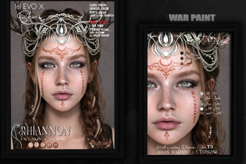 Rhiannon Skin - EvoX, L$450 each/L$2299 FP | Rhian Warpaint - EvoX, L$299
