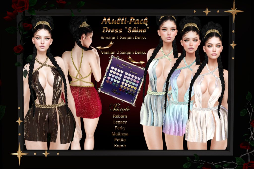 Shine Dress - Inithium/Legacy/Maitreya/Reborn/+mods, L$299 each/L$1298 FP