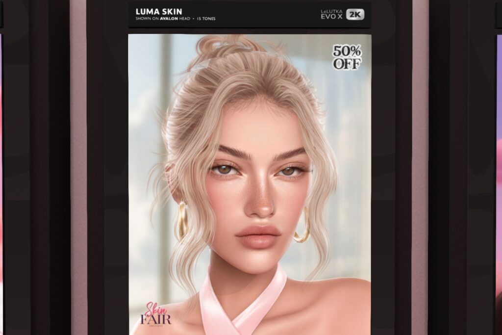 Luma Skin - EvoX, L$395-$790 each/L$1875 FP