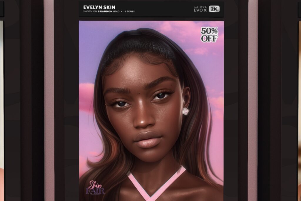 Evelyn Skin - EvoX, L$395-$790 each/L$1125 each FP