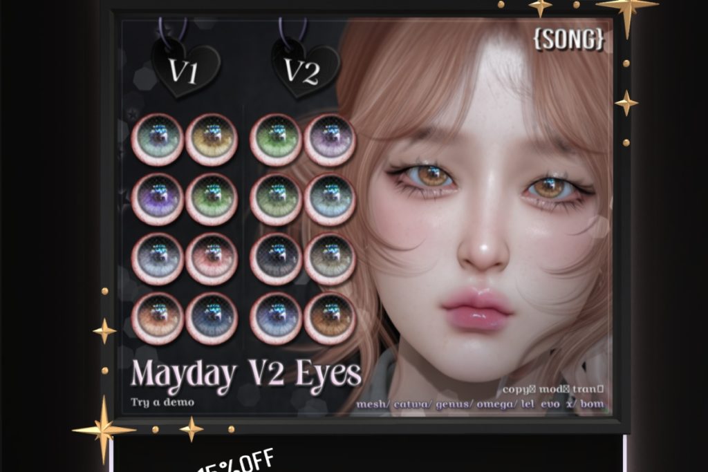 Mayday Eyes - BOM/Catwa/EvoX/Genus/Mesh/Omega, L$550 each/L$935 FP