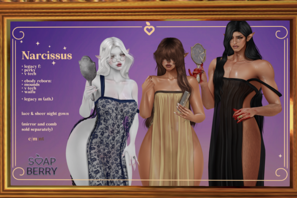 Narcissus Night Gown - Legacy F+M/Reborn/+mods, L$650 each/L$1658 FP