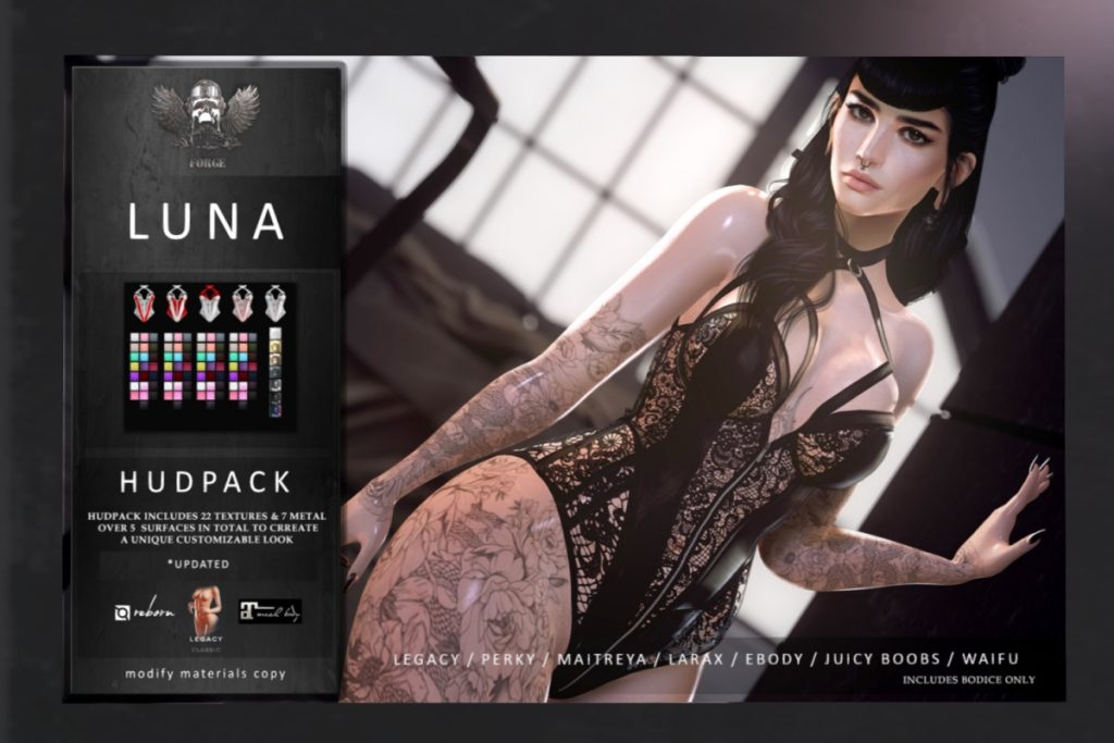 Luna Bodice - Legacy/MaitreyaX/Reborn/+mods	<a href="http://maps.secondlife.com/secondlife/Forge/127/137/2073" target="_blank">Teleport</a>