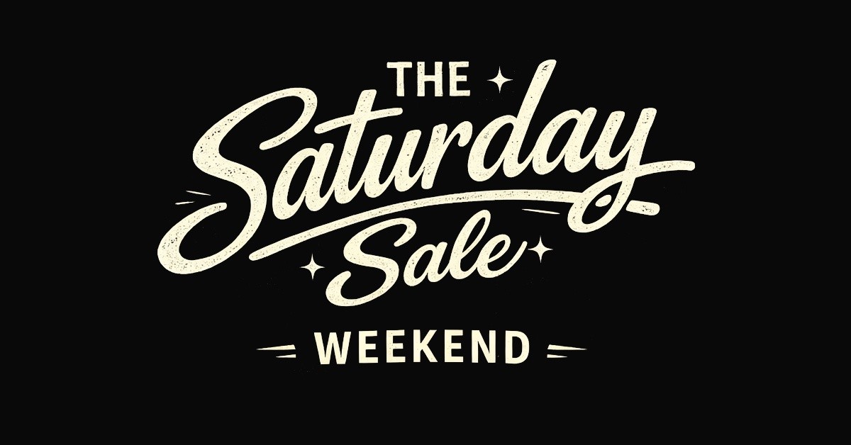 RISE AND SHINE FOR THE SATURDAY SALE!