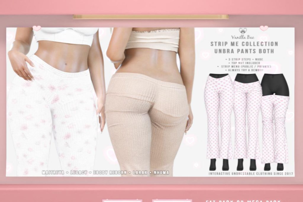 Unbra Pants Both - Legacy/Maitreya/Nhumana/Reborn/+mods, L$399 each/L$999 FP