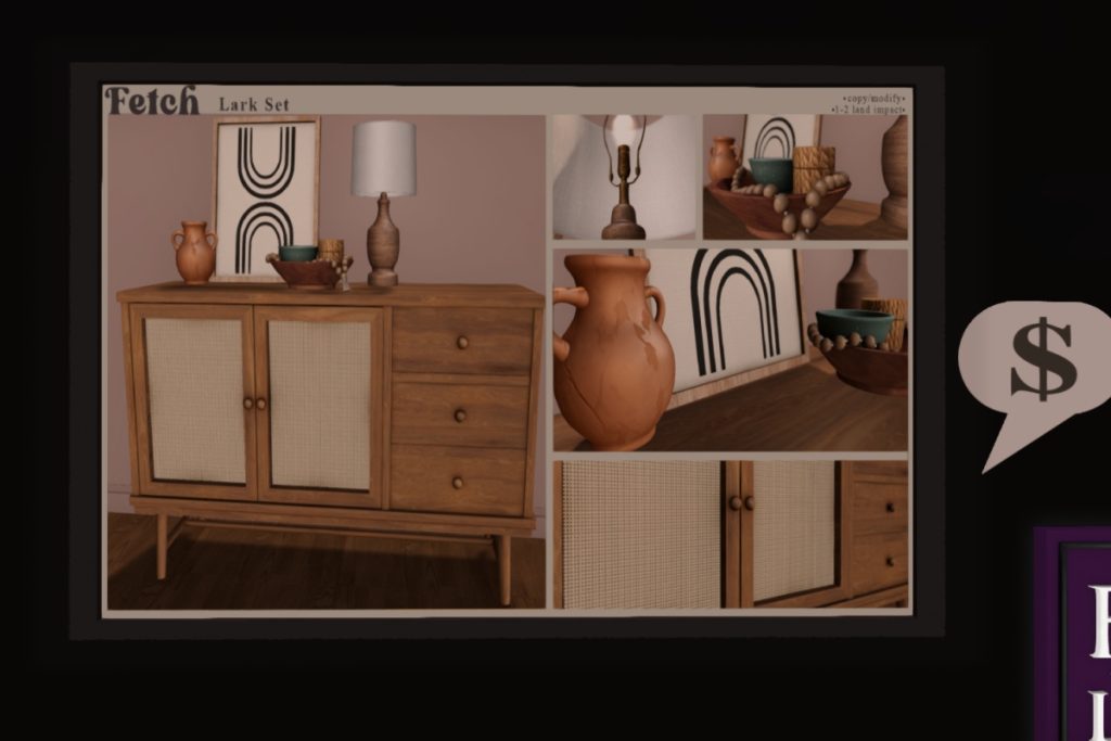 Lark Sideboard Set	<a href="http://maps.secondlife.com/secondlife/Fetch/125/109/2501" target="_blank">Teleport</a>