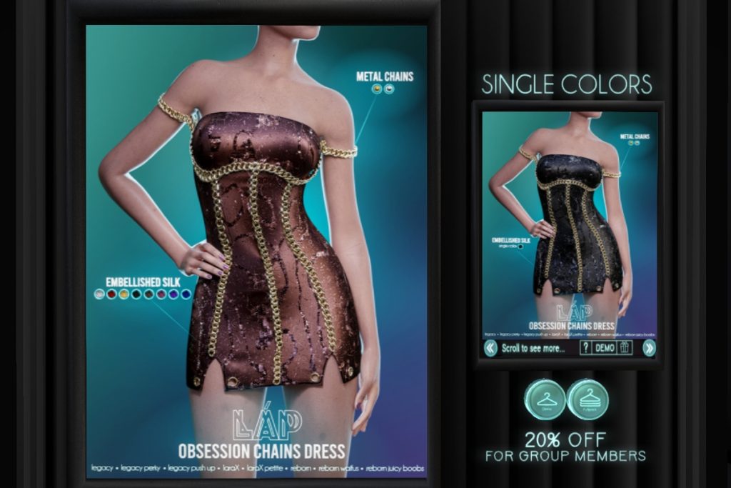Obsession Chains Dress - Legacy/MaitreyaX/Reborn/+mods, L$350 each/L$1500 FP