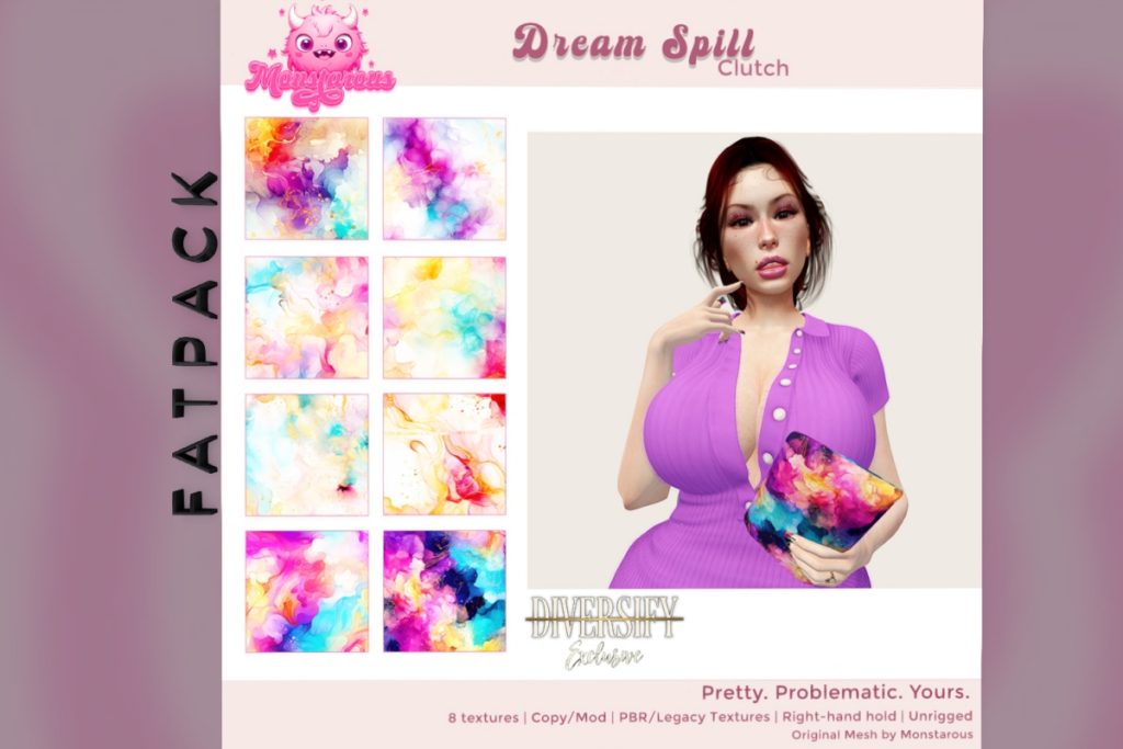 Dream Spill Clutch Holdable, L$125 each/L$720 FP