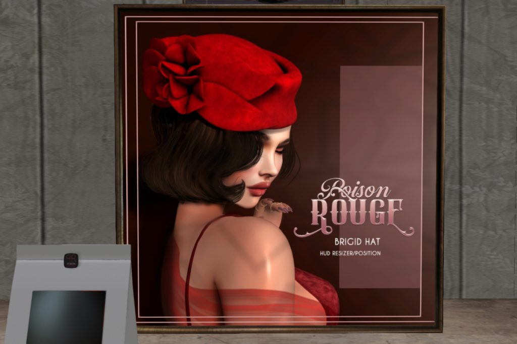 Brigid Hat	<a href="http://maps.secondlife.com/secondlife/Poison%20Rouge/128/131/24" target="_blank">Teleport</a>