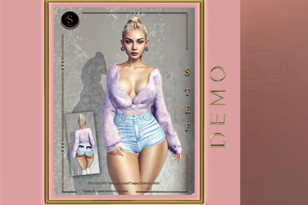 Stef Shorts &amp; Top - Legacy/MaitreyaX/Reborn/+mods, L$120-L$199 each/L$499-L$690 each FP