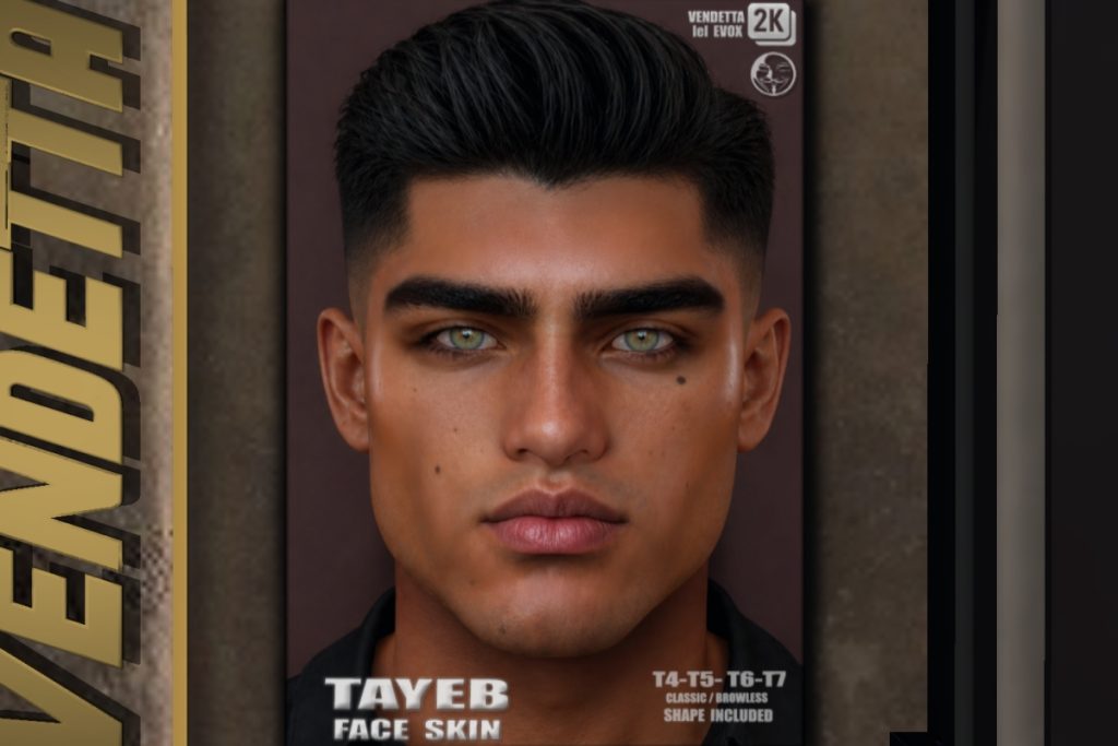 Tayeb Skin - EvoX, L$590 each / L$1652 FP