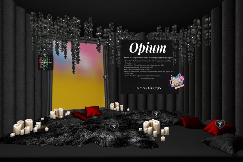 Opium Set, L$199-L$499 each/L$1399 FP