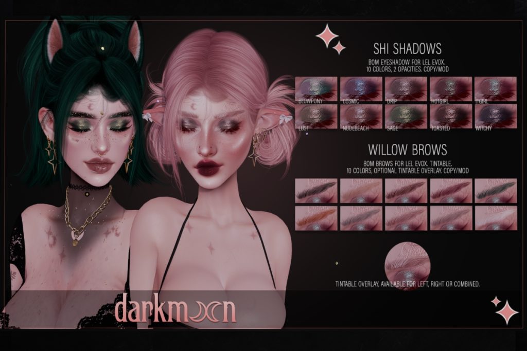 Shi Shadows - EvoX, L$300 | Willow Brows - EvoX, L$300