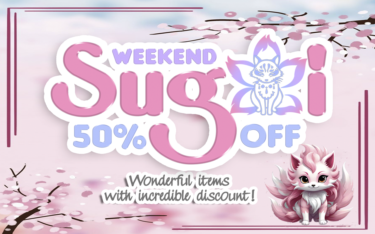 SENPAI NOTICED THESE DEALS @ SUGOI WEEKEND