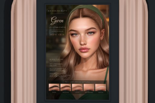 Gwen Skin - EvoX, L$849 each/L$2999 FP