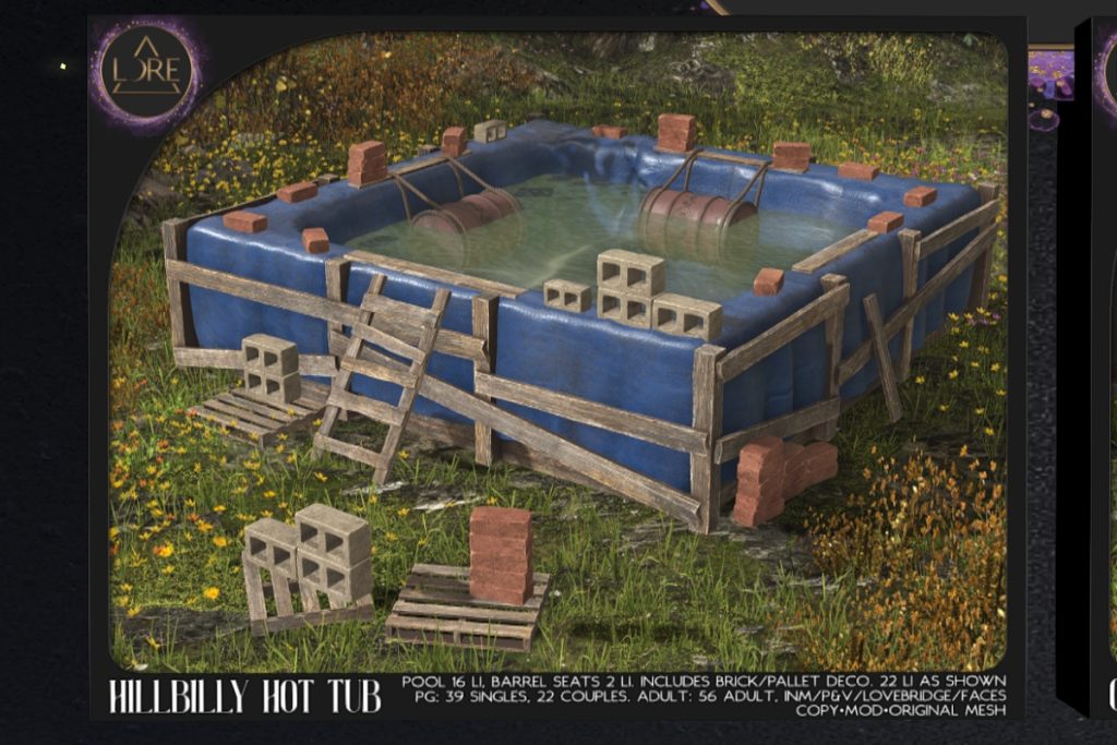 Hillbilly Hot Tub, L$600 PG/L$1400 Adult