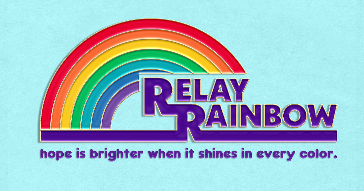 LOVE WINS AND HOPE GROWS AT RELAY RAINBOW